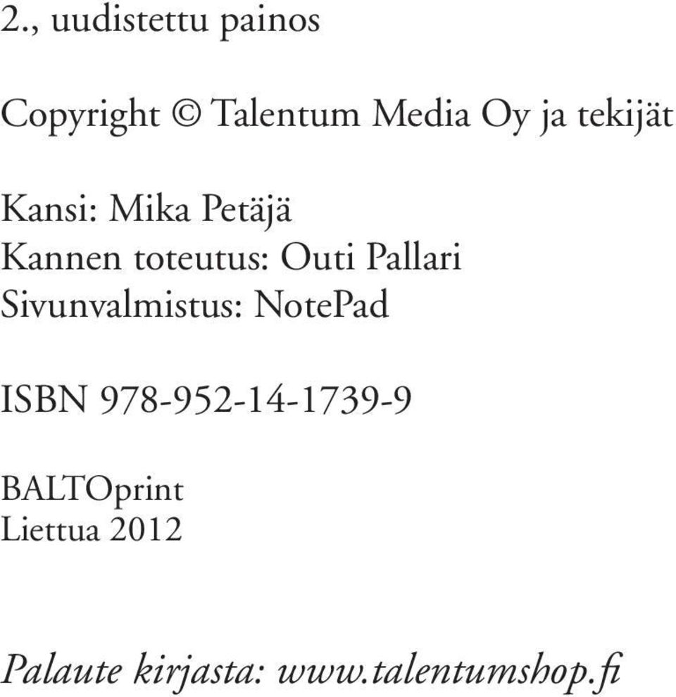 Pallari Sivunvalmistus: NotePad ISBN 978-952-14-1739-9