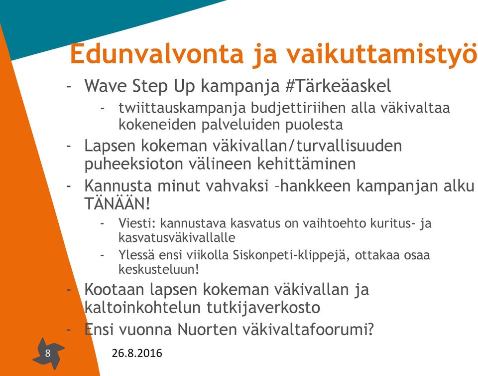 kampanjan alku TÄNÄÄN!