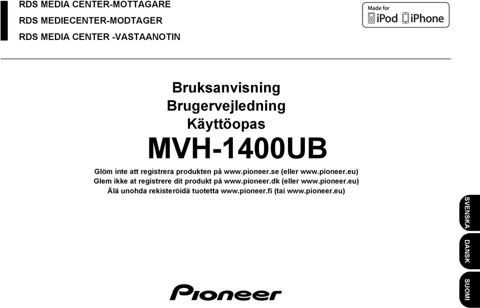 www.pioneer.se (eller www.pioneer.eu) Glem ikke at registrere dit produkt på www.pioneer.dk (eller www.