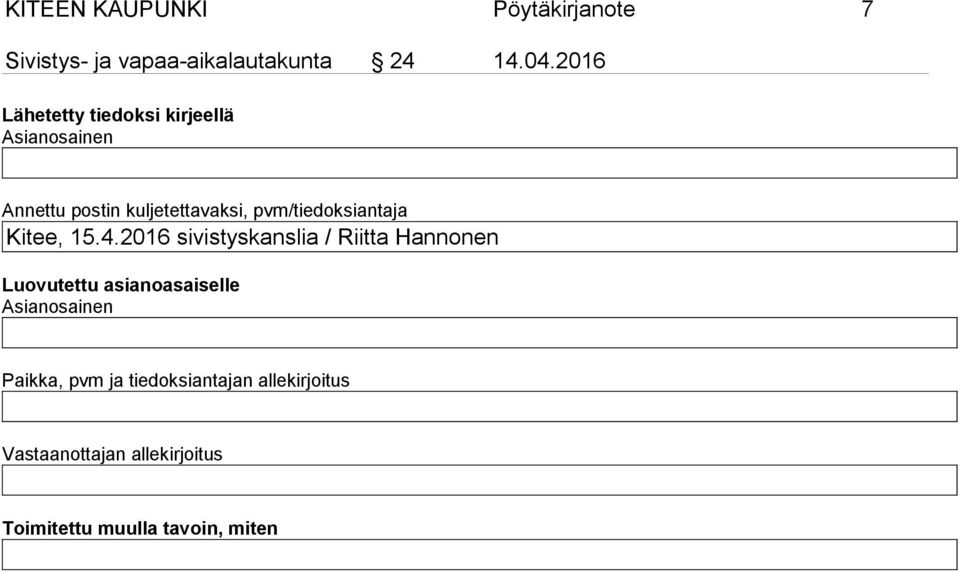 2016 sivistyskanslia / Riitta Hannonen Luovutettu asianoasaiselle Asianosainen