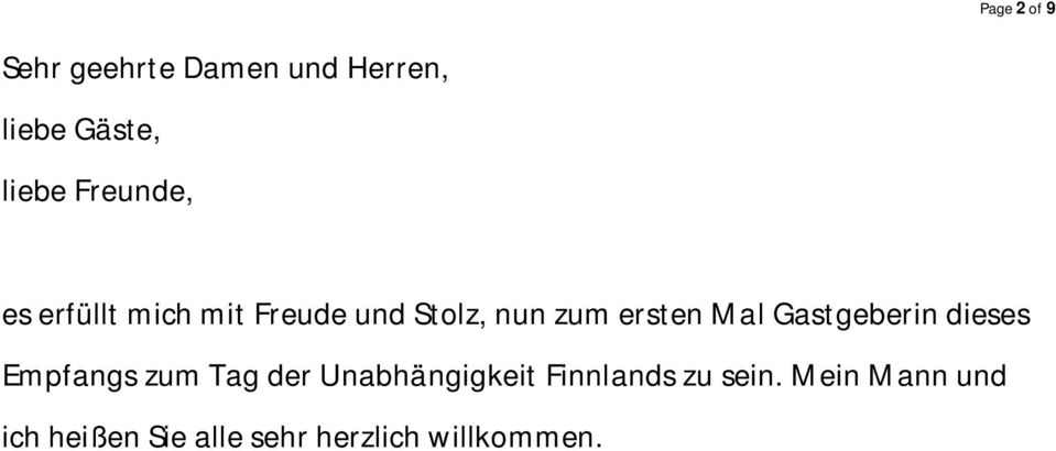 Gastgeberin dieses Empfangs zum Tag der Unabhängigkeit Finnlands