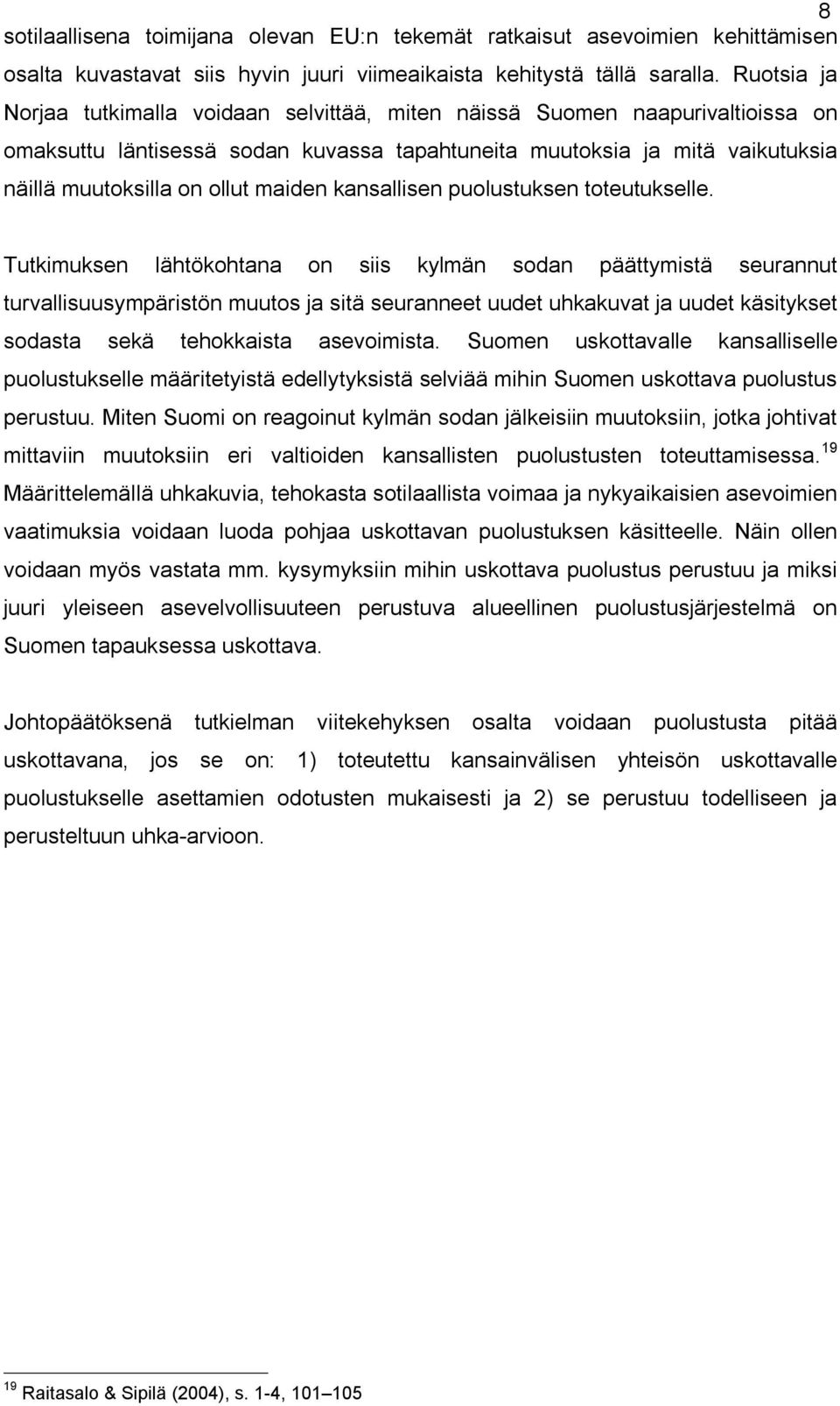 maiden kansallisen puolustuksen toteutukselle.