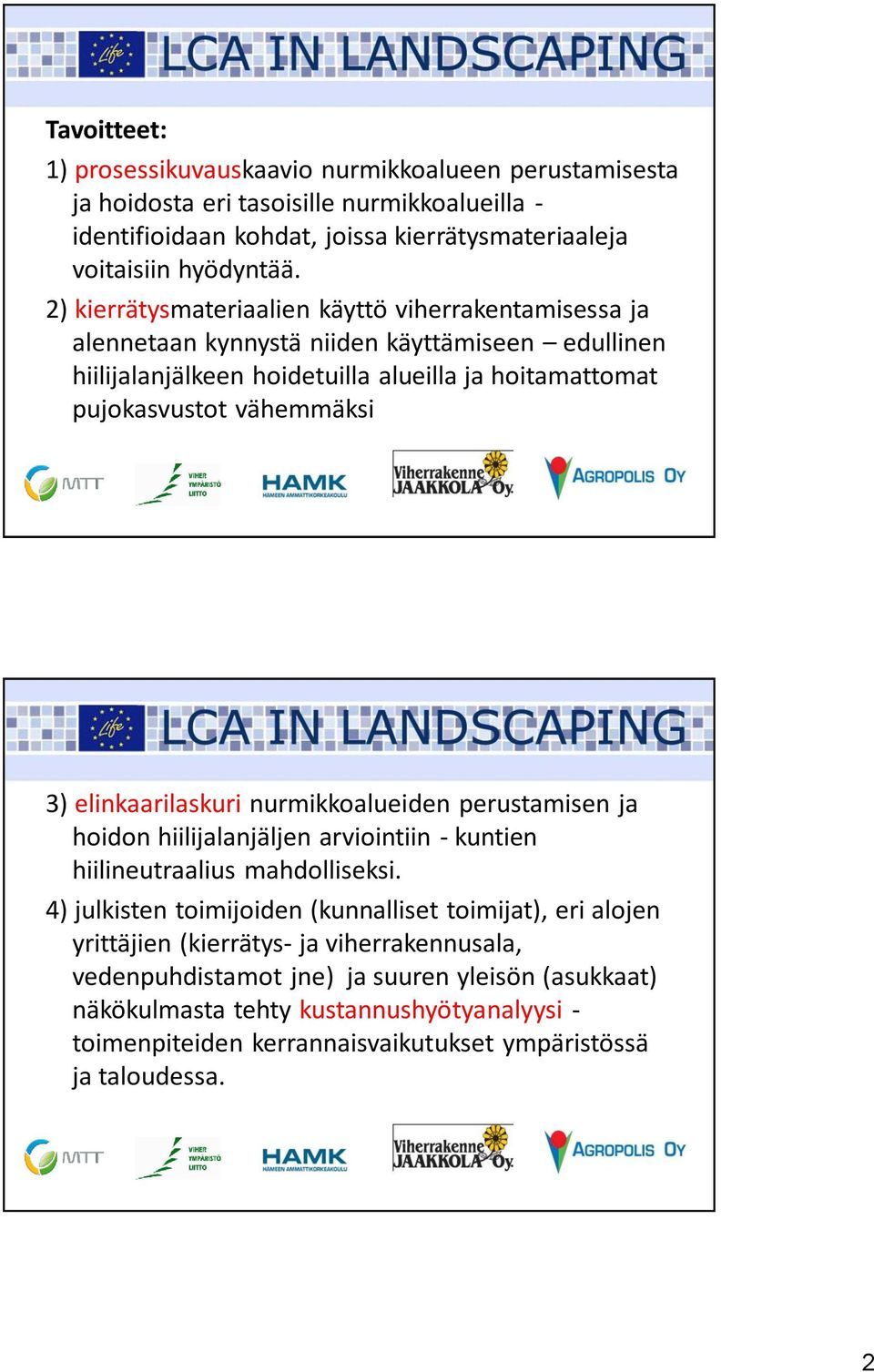 elinkaarilaskuri nurmikkoalueiden perustamisen ja hoidon hiilijalanjäljen arviointiin - kuntien hiilineutraalius mahdolliseksi.