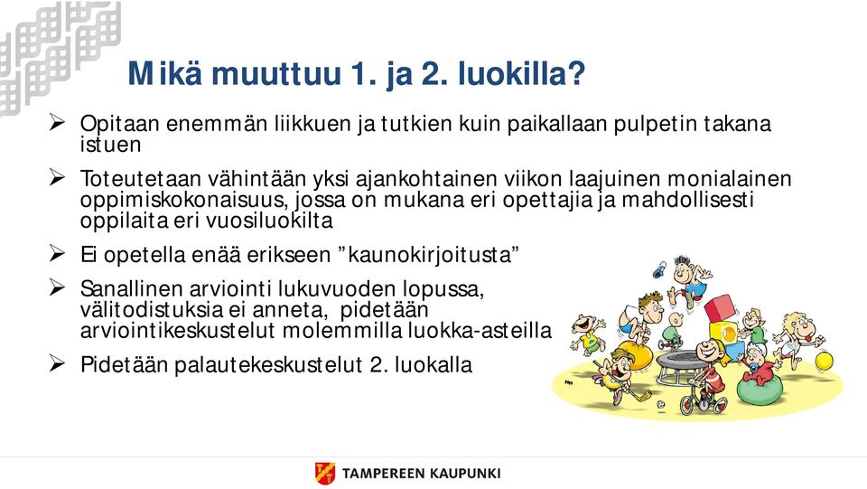 viikon laajuinen monialainen oppimiskokonaisuus, jossa on mukana eri opettajia ja mahdollisesti oppilaita eri