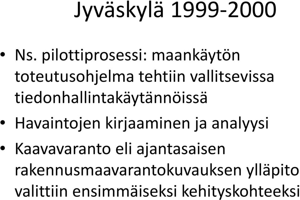 vallitsevissa tiedonhallintakäytännöissä Havaintojen kirjaaminen