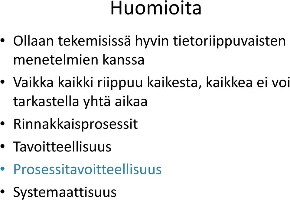 kaikkea ei voi tarkastella yhtä aikaa