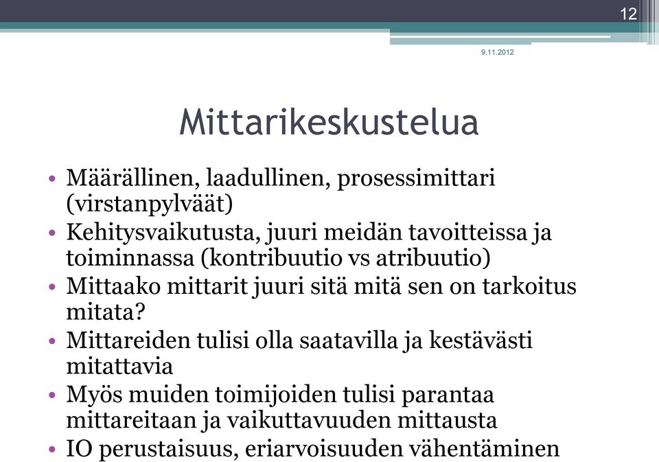 sen on tarkoitus mitata?