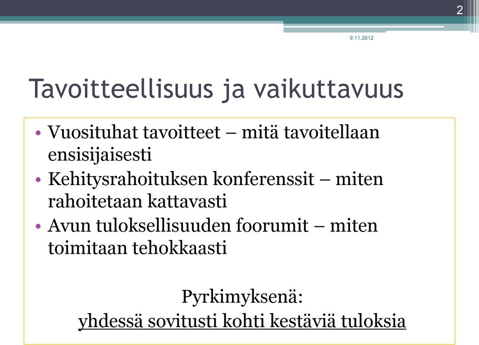 rahoitetaan kattavasti Avun tuloksellisuuden foorumit miten