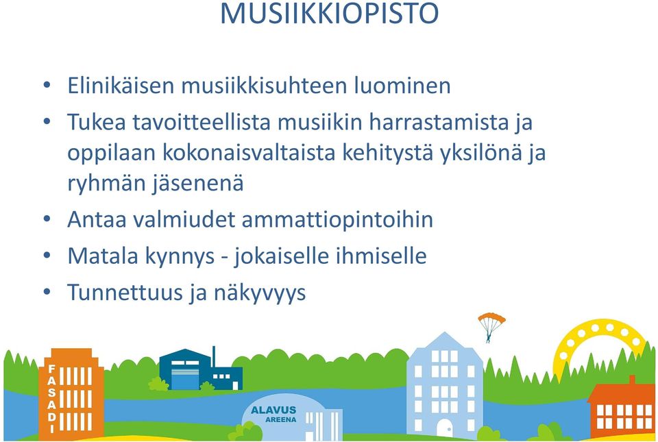 kokonaisvaltaista kehitystä yksilönä ja ryhmän jäsenenä Antaa