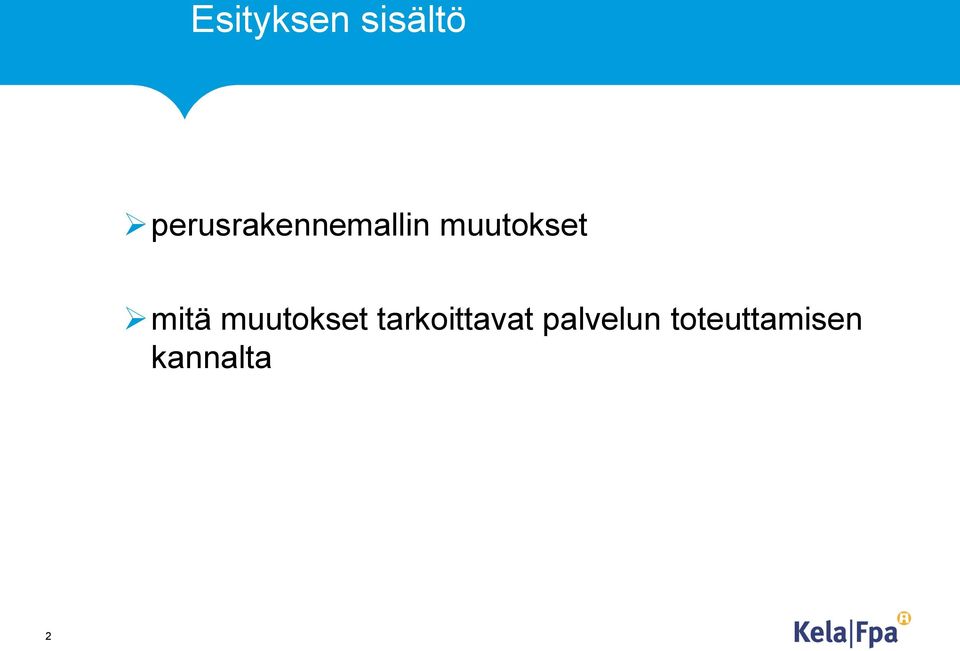 muutokset mitä muutokset