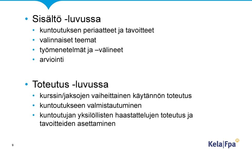 kurssin/jaksojen vaiheittainen käytännön toteutus kuntoutukseen