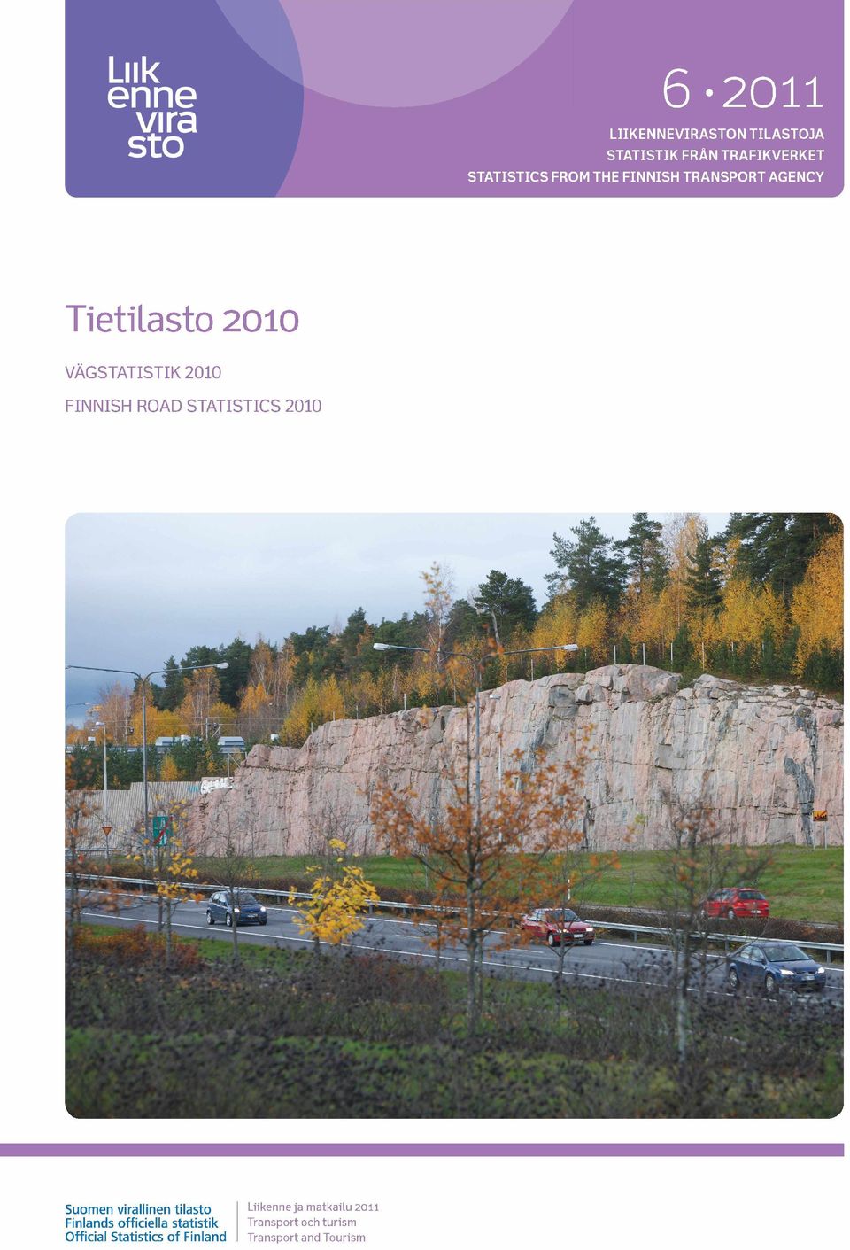 FINNISH ROAD STATISTICS 2010 Suomen virallinen tilasto Finlands officiella Statistik