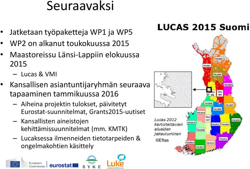 tammikuussa 2016 Aiheina projektin tulokset, päivitetyt Eurostat-suunnitelmat, Grants2015-uutiset