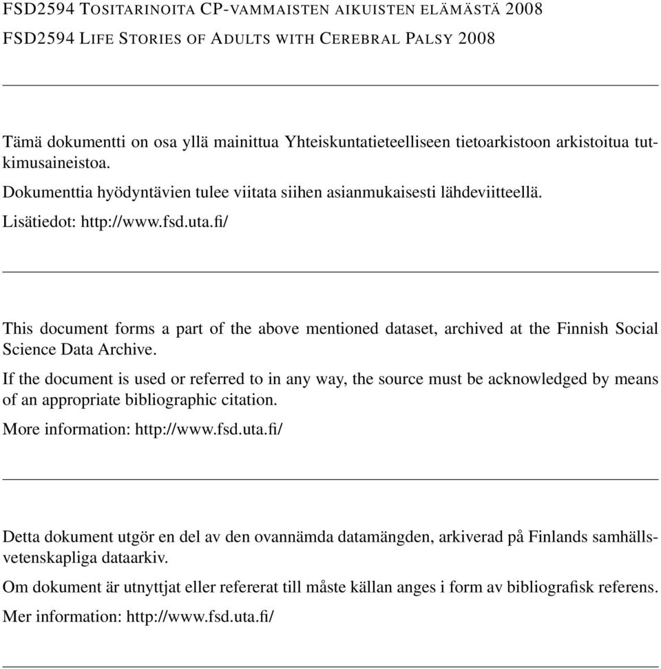 fi/ This document forms a part of the above mentioned dataset, archived at the Finnish Social Science Data Archive.