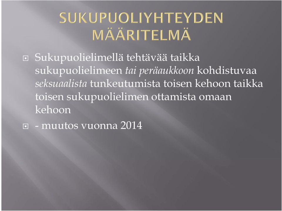 seksuaalista tunkeutumista toisen kehoon taikka