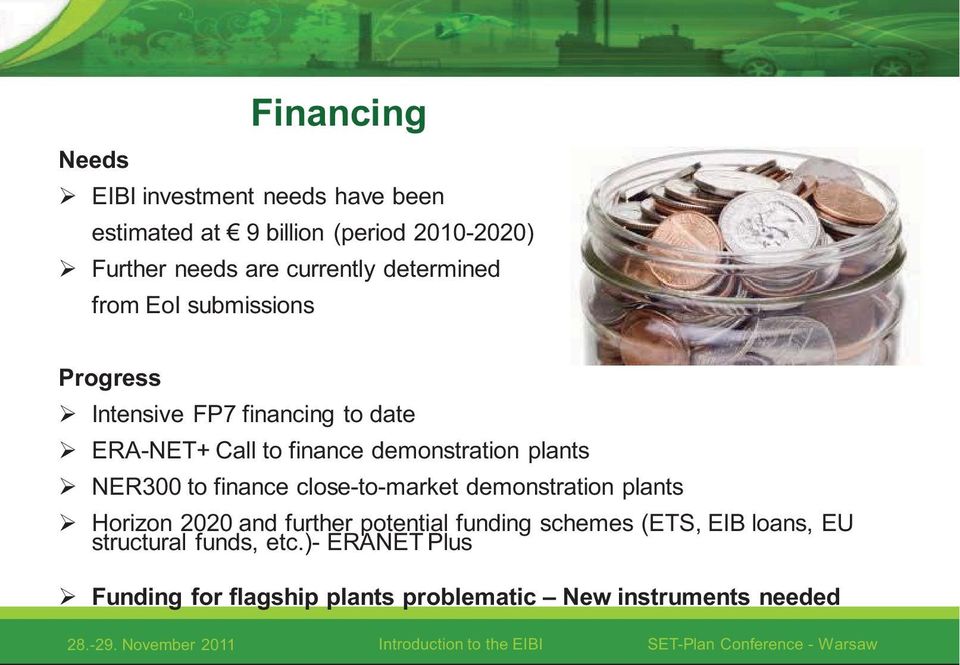 close-to-market demonstration plants Horizon 2020 and further potential funding schemes (ETS, EIB loans, EU structural funds, etc.