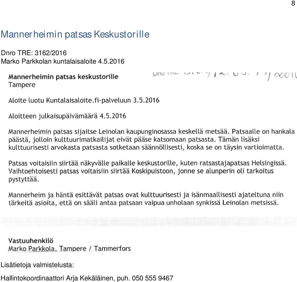 2016 Lisätietoja valmistelusta: