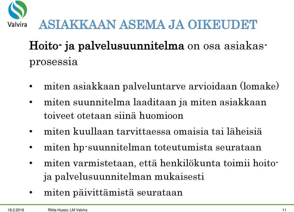 tarvittaessa omaisia tai läheisiä miten hp-suunnitelman toteutumista seurataan miten varmistetaan, että