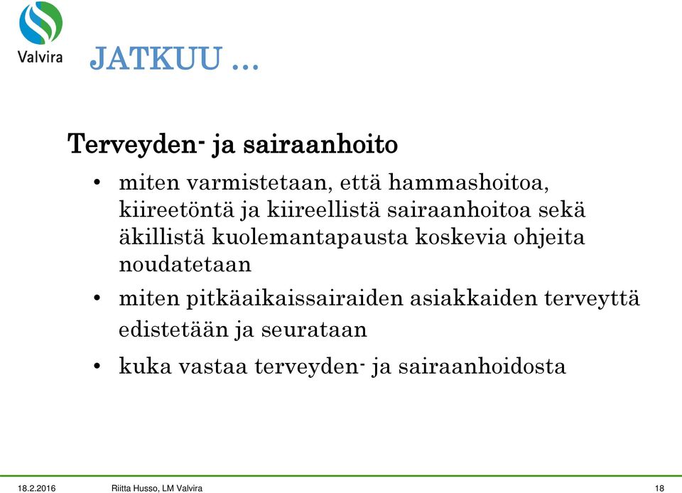 koskevia ohjeita noudatetaan miten pitkäaikaissairaiden asiakkaiden terveyttä