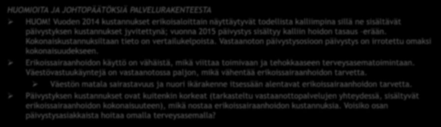 Erikoissairaanhoito ERIKOISSAIRAANHOIDON YHTEENVETO 1 MILTÄ TUOTERYHMÄN KUSTANNUKSET JA KÄYTTÖ NÄYTTÄVÄT KUNTAVERTAILUSSA?