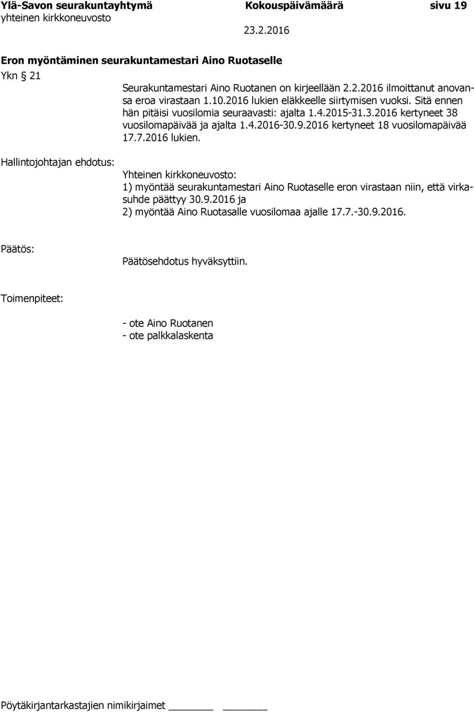 9.2016 kertyneet 18 vuosilomapäivää 17.7.2016 lukien.