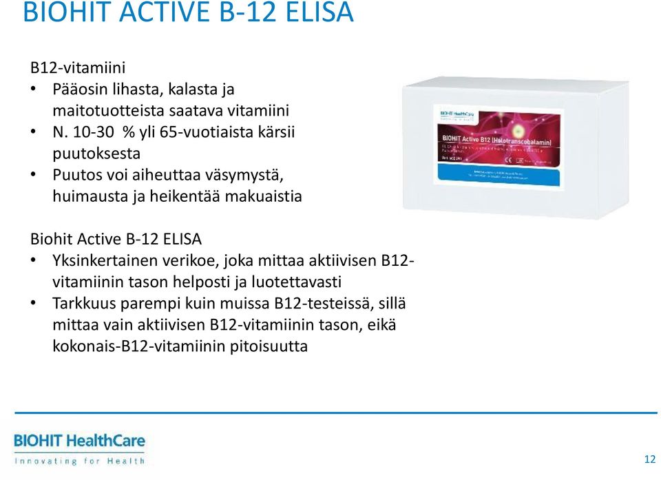 Active B-12 ELISA Yksinkertainen verikoe, joka mittaa aktiivisen B12- vitamiinin tason helposti ja luotettavasti
