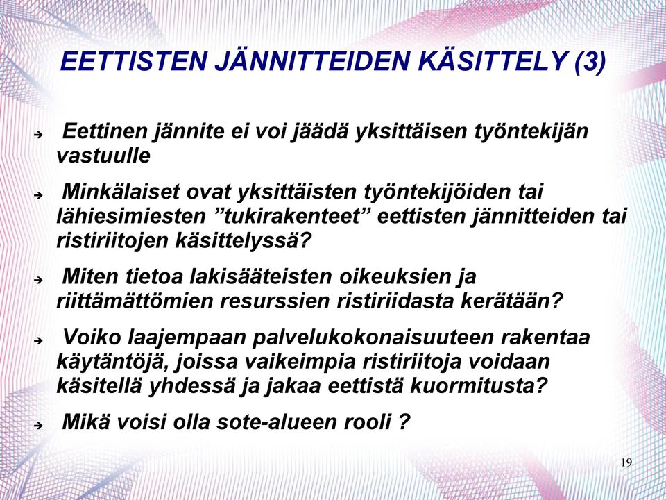 Miten tietoa lakisääteisten oikeuksien ja riittämättömien resurssien ristiriidasta kerätään?