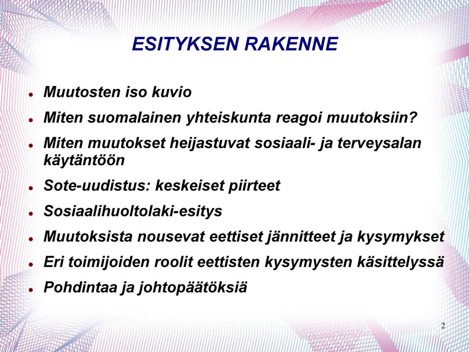 keskeiset piirteet Sosiaalihuoltolaki-esitys Muutoksista nousevat eettiset jännitteet