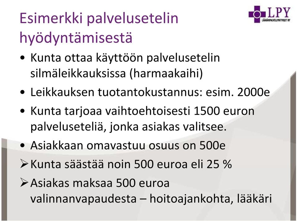 2000e Kunta tarjoaa vaihtoehtoisesti 1500 euron palveluseteliä, jonka asiakas valitsee.