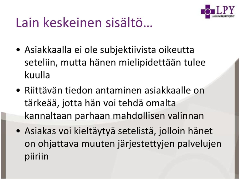 tärkeää, jotta hän voi tehdä omalta kannaltaan parhaan mahdollisen valinnan Asiakas