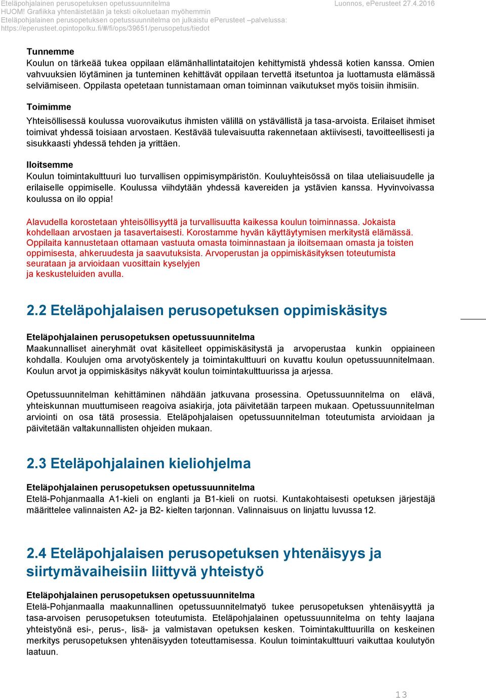 fi/#/fi/ps/39651/peruspetus/tiedt Tunnemme Kulun n tärkeää tukea ppilaan elämänhallintataitjen kehittymistä yhdessä ktien kanssa.