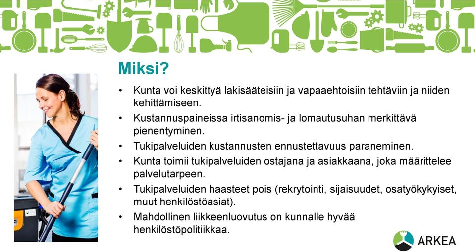 Tukipalveluiden kustannusten ennustettavuus paraneminen.