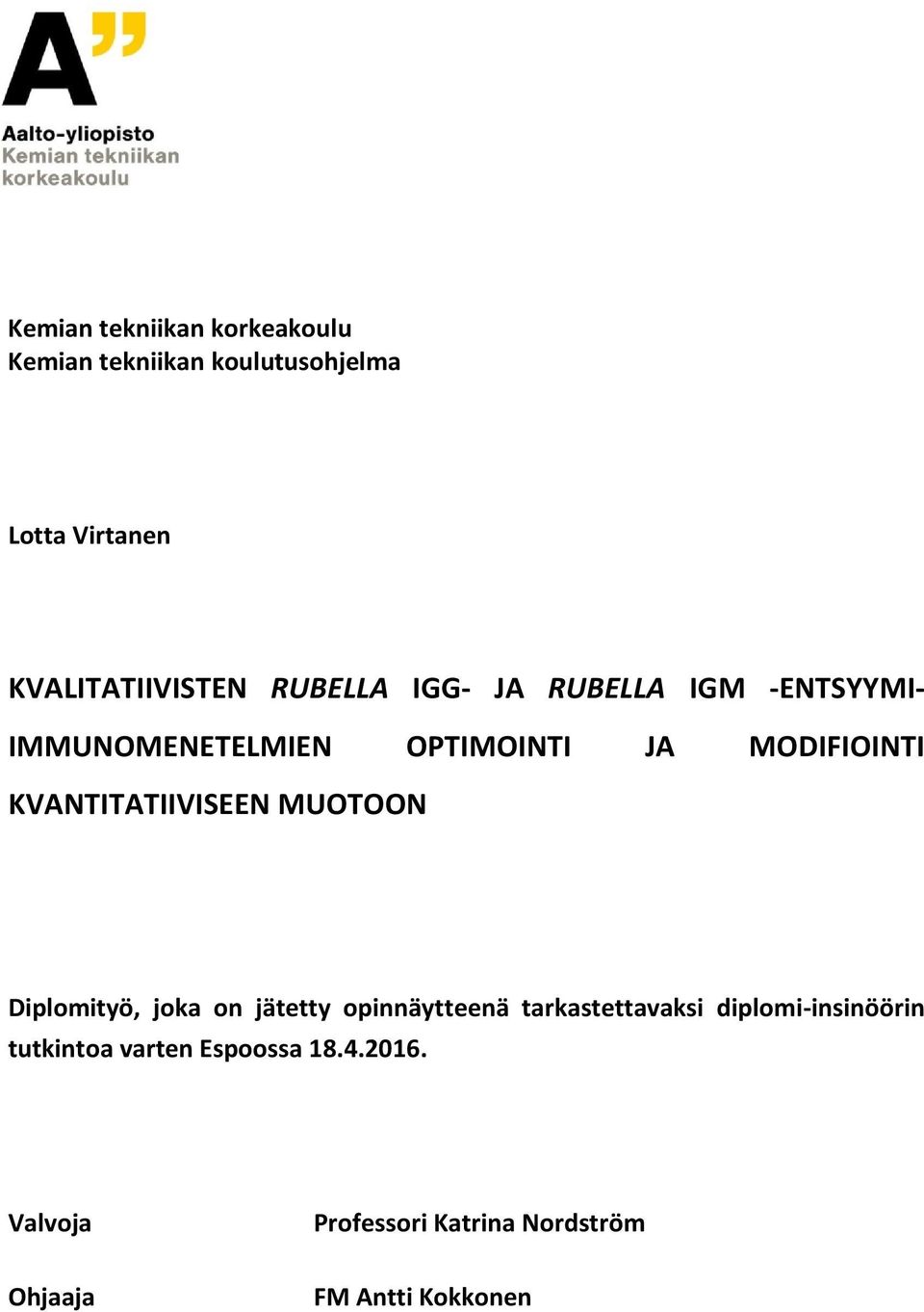 KVANTITATIIVISEEN MUOTOON Diplomityö, joka on jätetty opinnäytteenä tarkastettavaksi