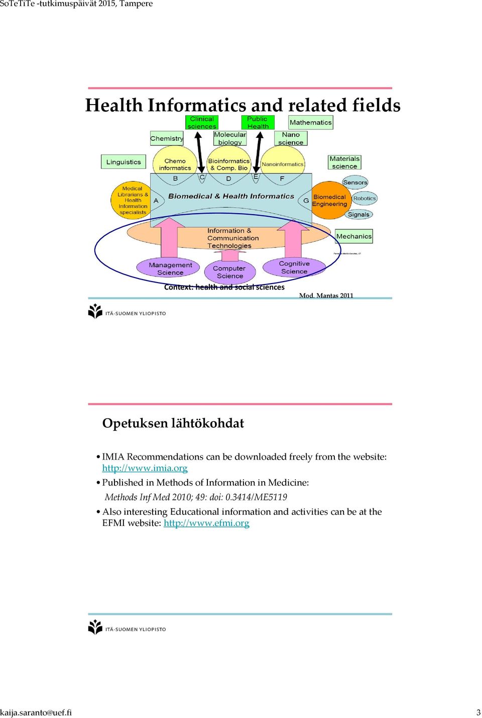 http://www.imia.org Published in Methods of Information in Medicine: Methods Inf Med 2010; 49: doi: 0.