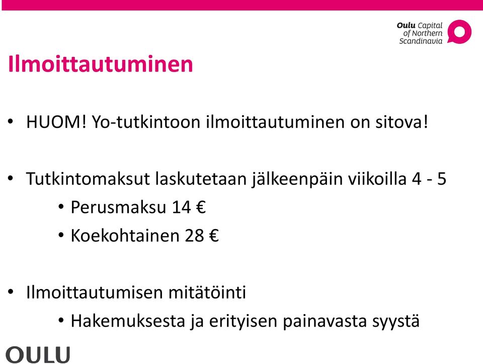 Tutkintomaksut laskutetaan jälkeenpäin viikoilla 4-5