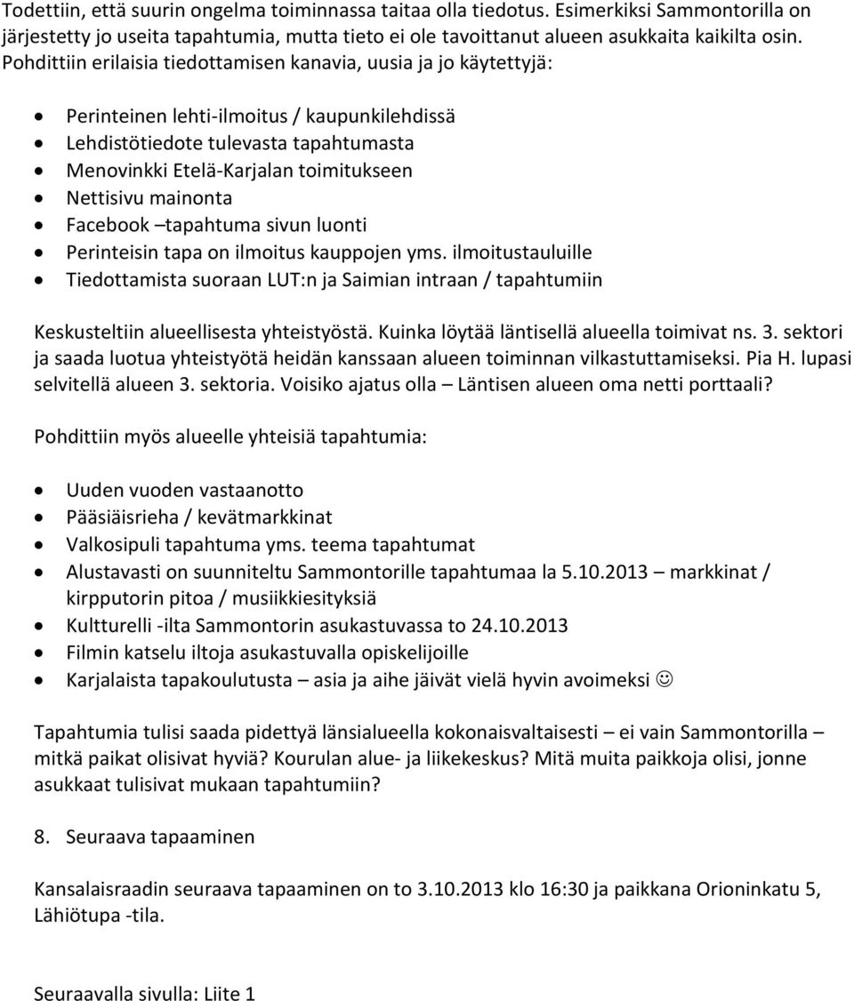 Nettisivu mainonta Facebook tapahtuma sivun luonti Perinteisin tapa on ilmoitus kauppojen yms.