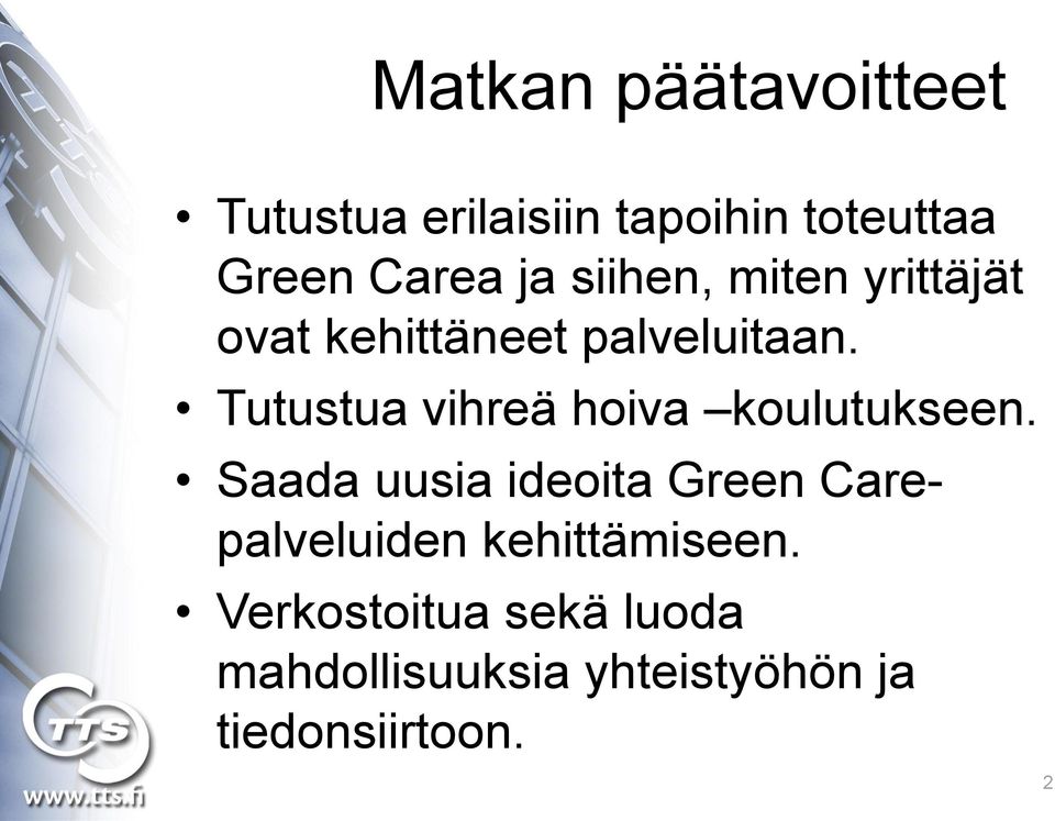 Tutustua vihreä hoiva koulutukseen.