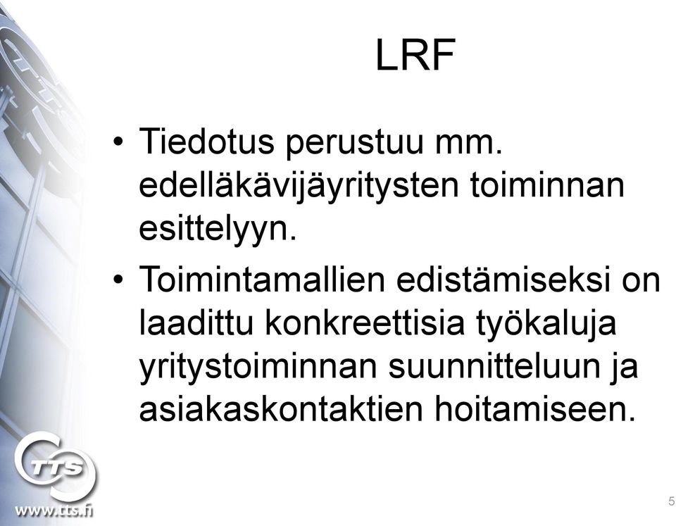 Toimintamallien edistämiseksi on laadittu