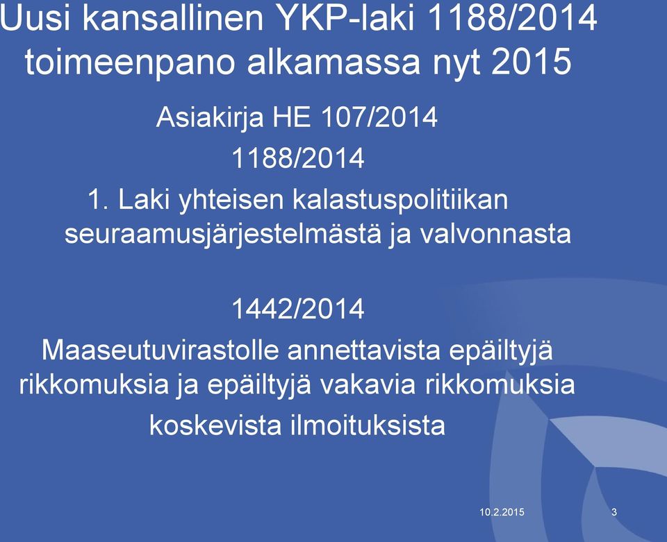 Laki yhteisen kalastuspolitiikan seuraamusjärjestelmästä ja valvonnasta