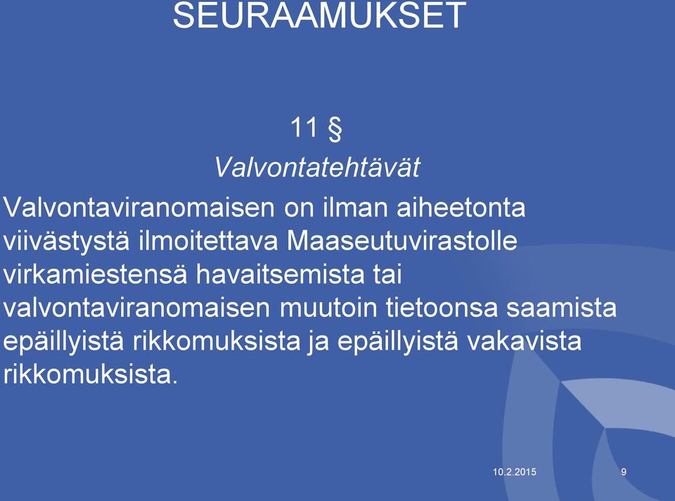 virkamiestensä havaitsemista tai valvontaviranomaisen muutoin