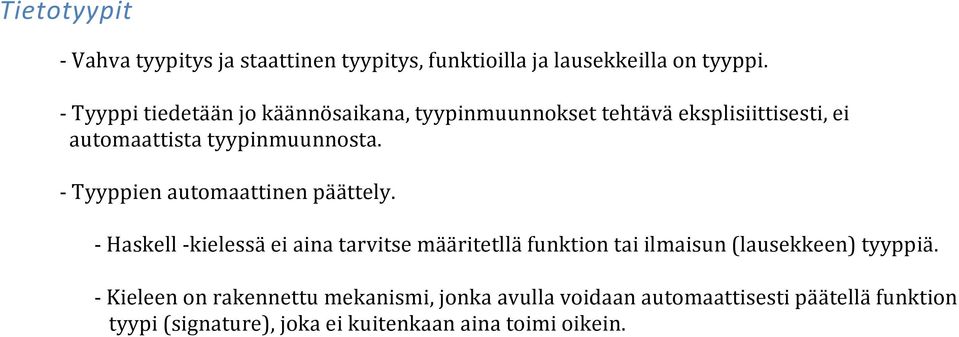 - Tyyppien automaattinen päättely.