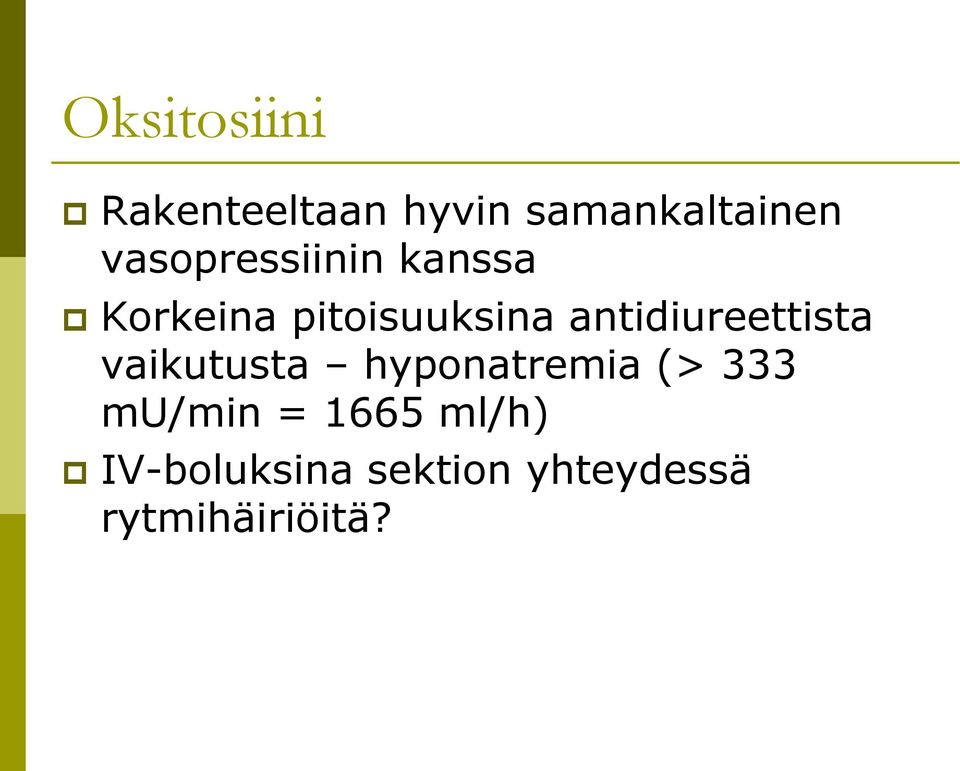 antidiureettista vaikutusta hyponatremia (> 333