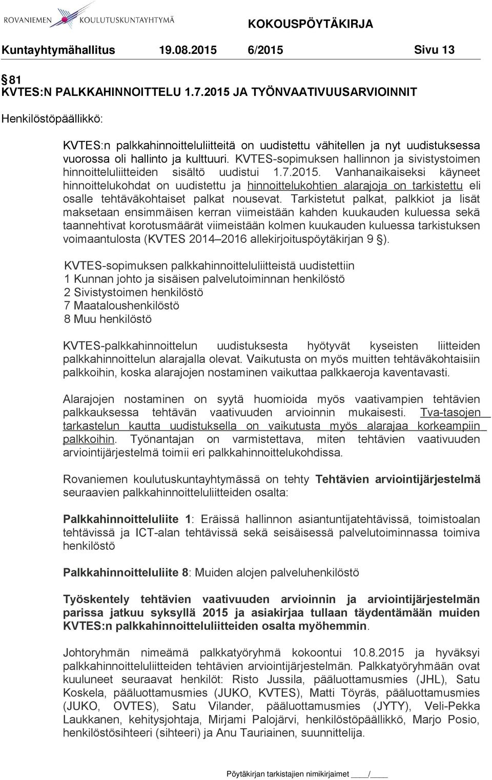 KVTES-sopimuksen hallinnon ja sivistystoimen hinnoitteluliitteiden sisältö uudistui 1.7.2015.