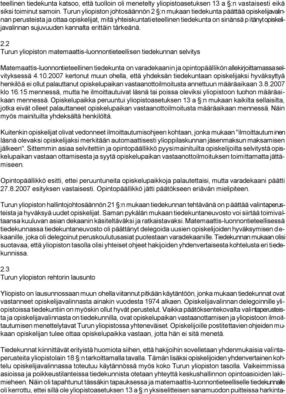 sujuvuuden kannalta erittäin tärkeänä. 2.