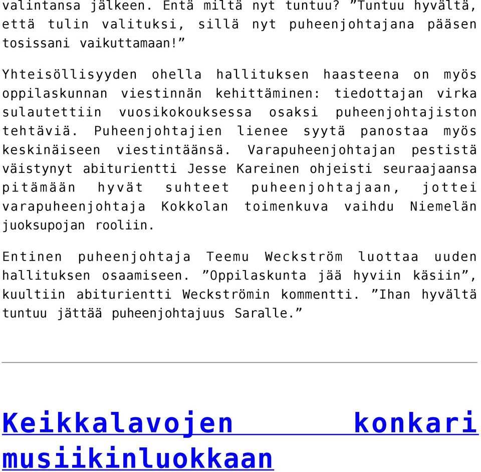 Puheenjohtajien lienee syytä panostaa myös keskinäiseen viestintäänsä.