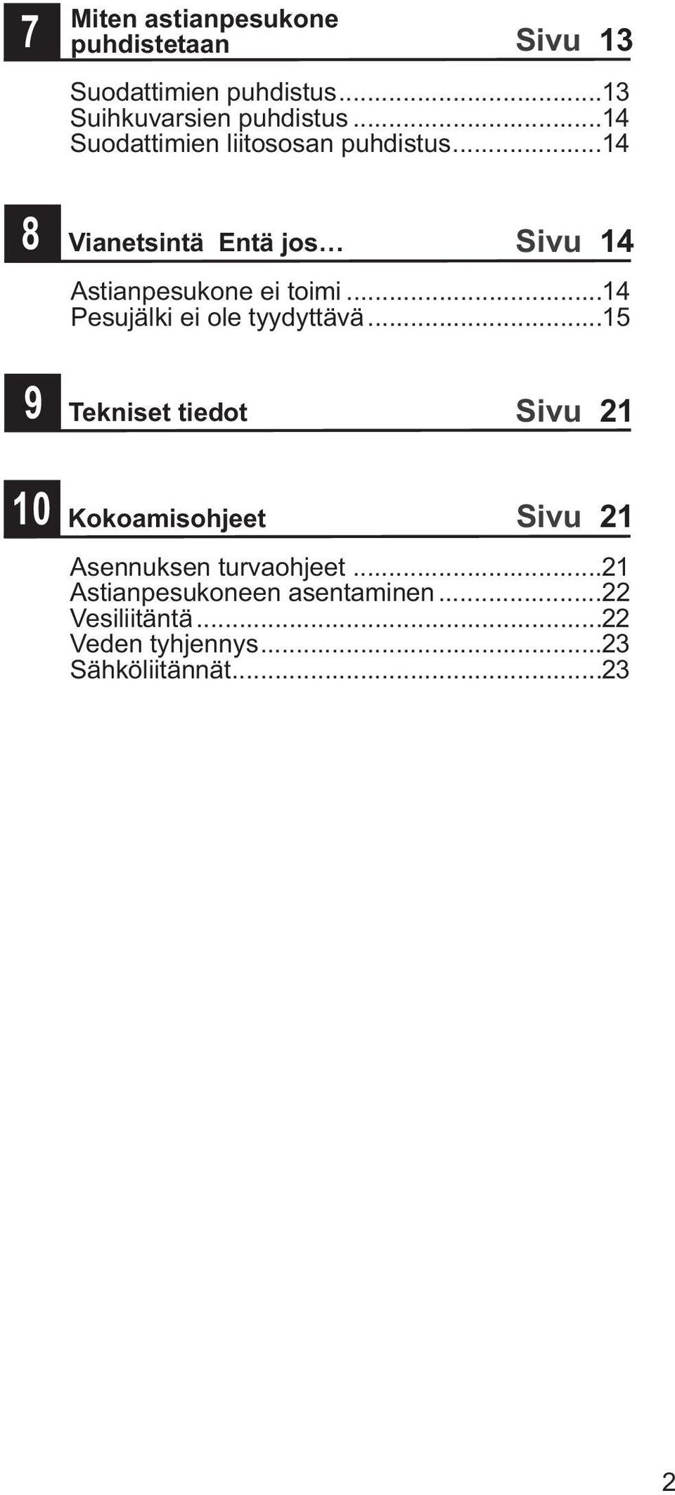 ..14 Pesujälki ei ole tyydyttävä.