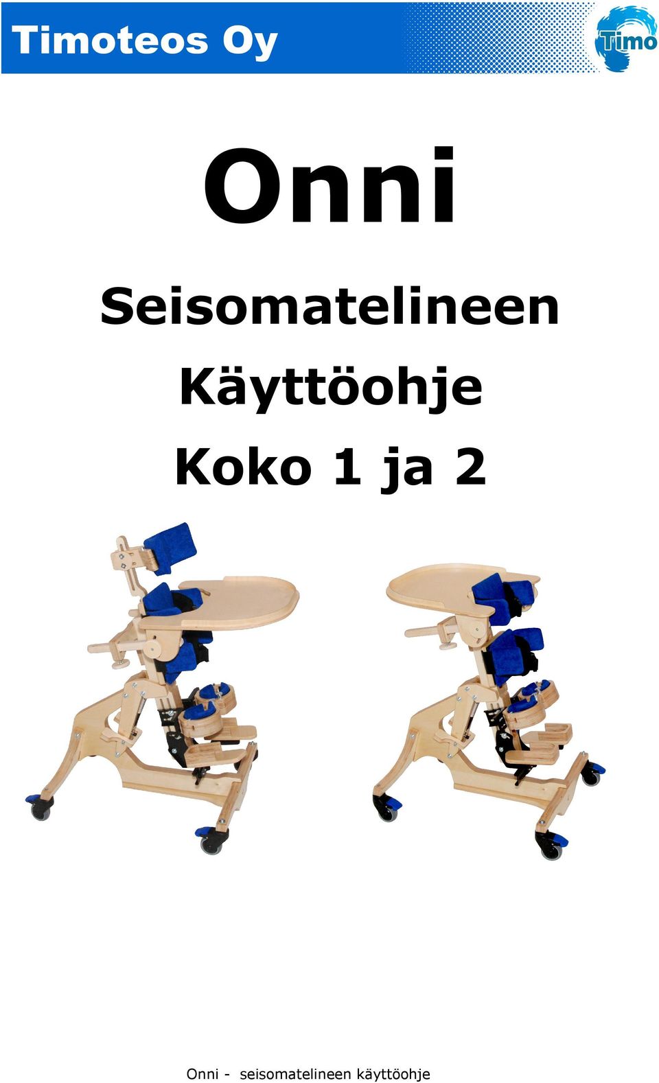 Käyttöohje Koko 1 ja 2