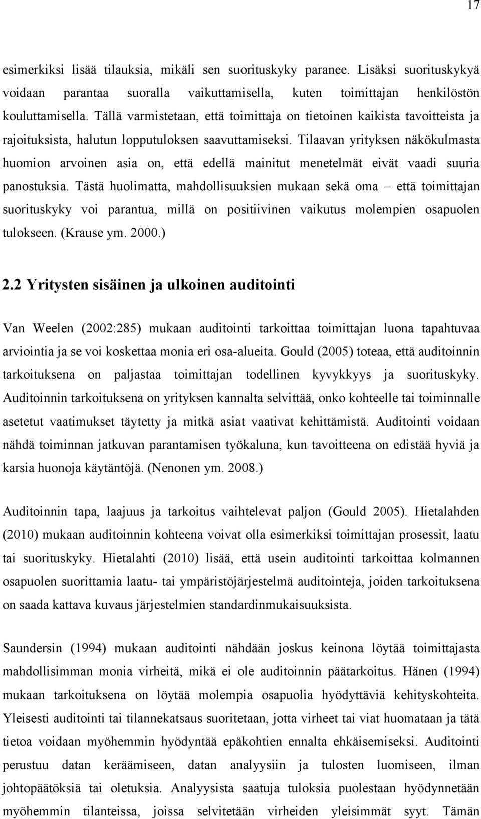 Tilaavan yrityksen näkökulmasta huomion arvoinen asia on, että edellä mainitut menetelmät eivät vaadi suuria panostuksia.