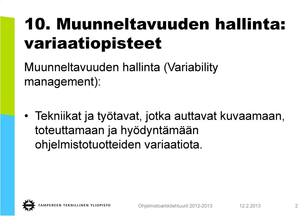 Tekniikat ja työtavat, jotka auttavat kuvaamaan,