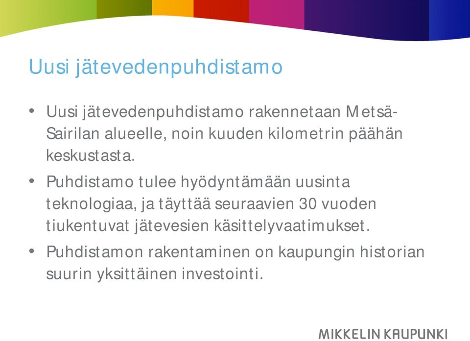 Puhdistamo tulee hyödyntämään uusinta teknologiaa, ja täyttää seuraavien 30 vuoden